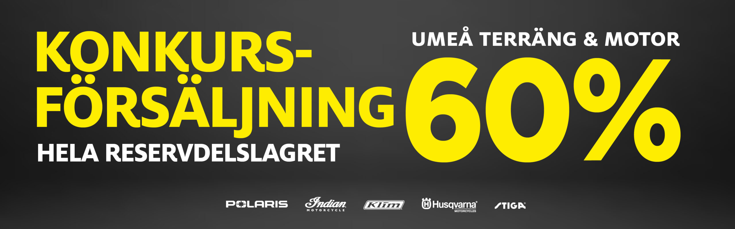 Umeå Terräng & Motor. Från 50% i butiken på kläder, skor, hjälmar och tillbehör. Gäller ej maskiner.